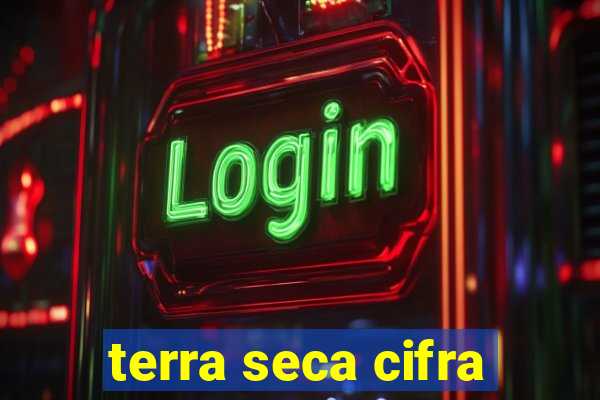 terra seca cifra
